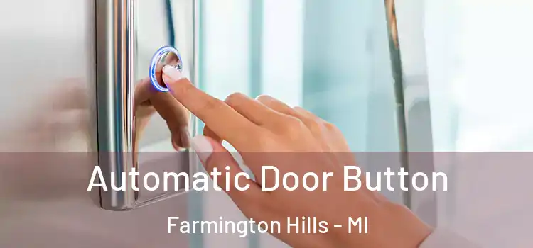  Automatic Door Button Farmington Hills - MI