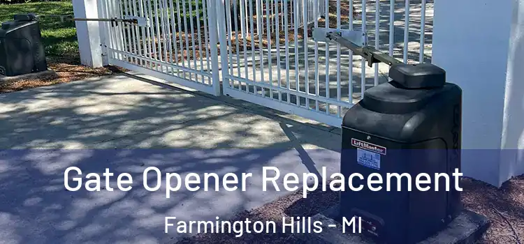 Gate Opener Replacement Farmington Hills - MI