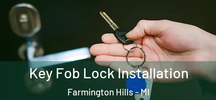  Key Fob Lock Installation Farmington Hills - MI