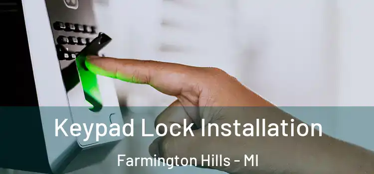 Keypad Lock Installation Farmington Hills - MI
