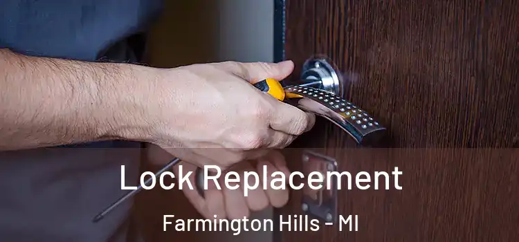  Lock Replacement Farmington Hills - MI