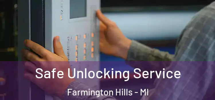 Safe Unlocking Service Farmington Hills - MI